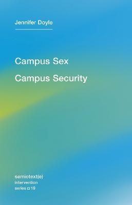 Campus Sex, Campus Security - Jennifer Doyle - cover