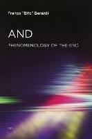And: Phenomenology of the End - Franco "Bifo" Berardi - cover