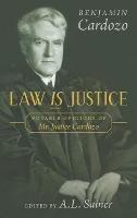 Law is Justice: Notable Opinions of Mr. Justice Cardozo - Benjamin Cardozo - cover