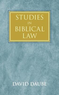 Studies in Biblical Law - David Daube - cover