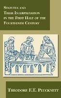 Statutes and Their Interpretation in the First Half of the Fourteenth Century