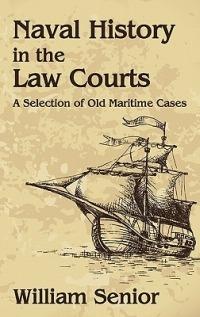 Naval History in the Law Courts - William Senior - cover