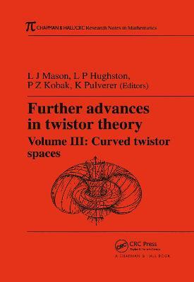 Further Advances in Twistor Theory, Volume III: Curved Twistor Spaces - cover
