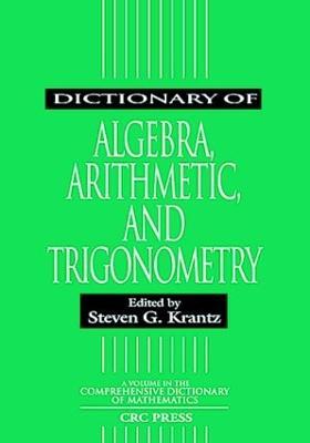 Dictionary of Algebra, Arithmetic, and Trigonometry - cover