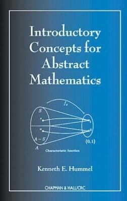 Introductory Concepts for Abstract Mathematics - Kenneth E. Hummel - cover