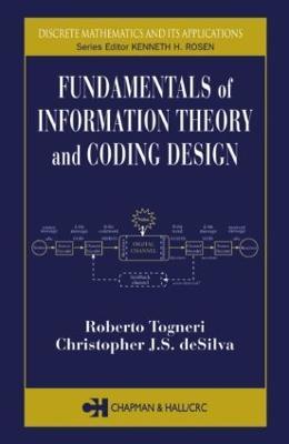 Fundamentals of Information Theory and Coding Design - Roberto Togneri,Christopher J.S deSilva - cover