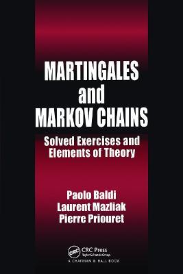 Martingales and Markov Chains: Solved Exercises and Elements of Theory - Paolo Baldi,Laurent Mazliak,Pierre Priouret - cover