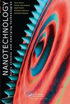 Nanotechnology: Basic Science and Emerging Technologies - Mick Wilson,Kamali Kannangara,Geoff Smith - cover