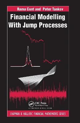 Financial Modelling with Jump Processes - Peter Tankov,Rama Cont - cover