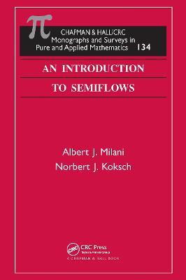 An Introduction to Semiflows - Albert J. Milani,Norbert J. Koksch - cover