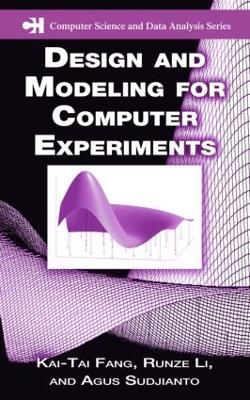 Design and Modeling for Computer Experiments - Kai-Tai Fang,Runze Li,Agus Sudjianto - cover