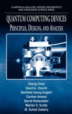 Quantum Computing Devices: Principles, Designs, and Analysis - Goong Chen,David A. Church,Berthold-Georg Englert - cover