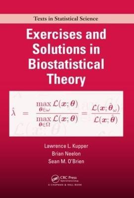 Exercises and Solutions in Biostatistical Theory - Lawrence Kupper,Brian Neelon,Sean M. O'Brien - cover