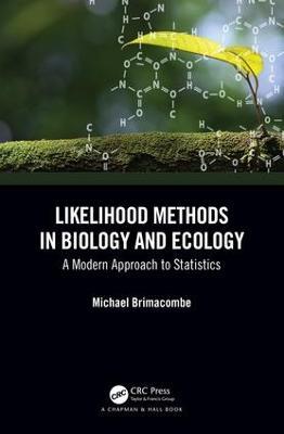 Likelihood Methods in Biology and Ecology: A Modern Approach to Statistics - Michael Brimacombe - cover