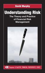 Understanding Risk: The Theory and Practice of Financial Risk Management