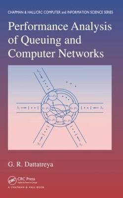 Performance Analysis of Queuing and Computer Networks - G.R. Dattatreya - cover