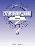 Christ-walk, Finding True Worship & the Kingdom of God