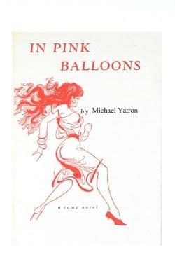 In Pink Balloons: A Camp Novel - Michael Yatron - cover