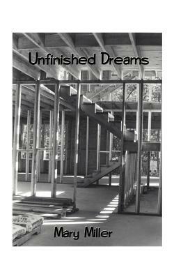 Unfinished Dreams - Mary Miller - cover