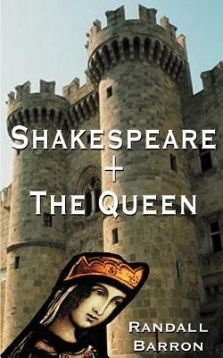 Shakespeare + the Queen - Randall F. Barron - cover