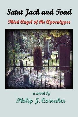 Saint Jack and Toad: Third Angel of the Apocalypse - Philip J. Carraher - cover