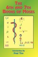 The 6th and 7th Books of Moses - Paul Tice - cover