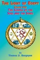 The Light of Egypt: The Science of the Soul and the Stars - Thomas H. Burgoyne,Thomas H. Burgoyne,Paul Tice - cover