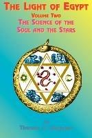 The Light of Egypt: The Science of the Soul and the Stars - Thomas H. Burgoyne,Paul Tice,Minnie Higgin - cover