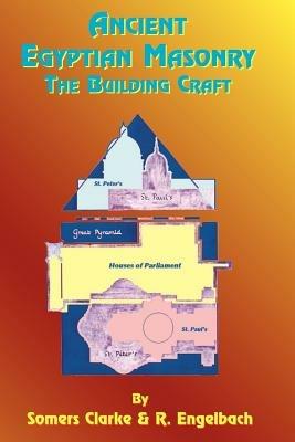 Ancient Egyptian Masonry: The Building Craft - Somers Clarke,R. Engelback - cover
