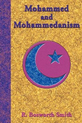 Mohammed and Mohammedanism - R. Bosworth Smith,Paul Tice - cover