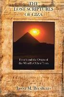 The Lost Scriptures of Giza: Enoch and the Origin of the World's Oldest Texts - Jason M Breshears - cover