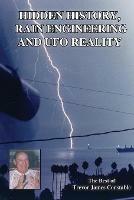 Hidden History, Rain Engineering and UFO Reality - Trevor James Constable - cover