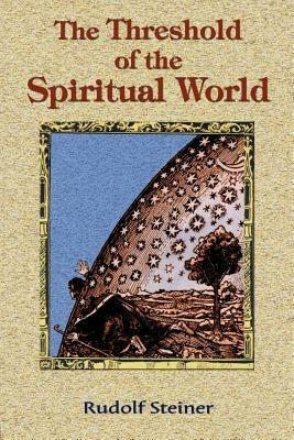 The Threshold of the Spiritual World - Rudolf Steiner - cover