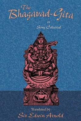 The Bhagavad-Gita or Song Celestial - Paul Tice - cover