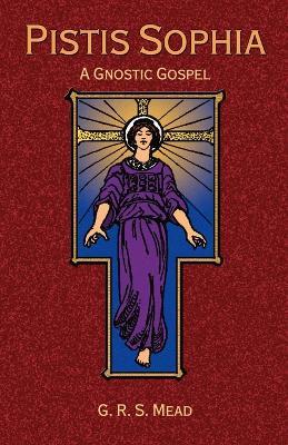 Pistis Sophia: A Gnostoc Gospel - Paul Tice - cover