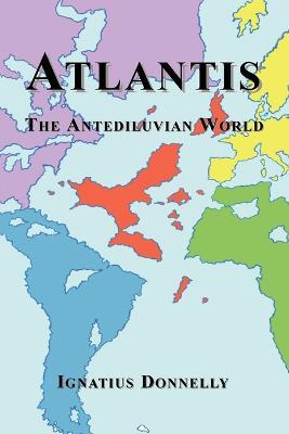 Atlantis: The Antediluvian World - Ignatius Donnelly - cover