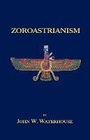 Zoroastrianism - John, W. Waterhouse - cover