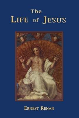 The Life of Jesus - Ernest Renan - cover