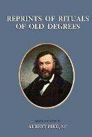 Reprints of Rituals of Old Degrees - Albert Pike - cover