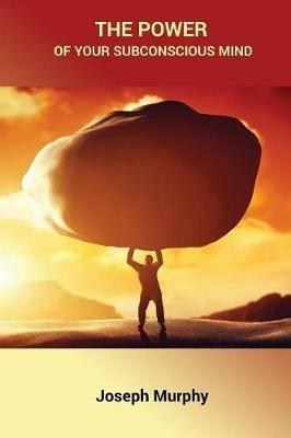 The Power of Your Subconscious Mind - Joseph Murphy - cover