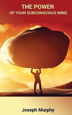 The Power of Your Subconscious Mind - Joseph Murphy - cover