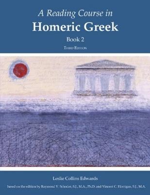 A Reading Course in Homeric Greek, Book 2 - Raymond V. Schoder,Vincent C. Horrigan - cover