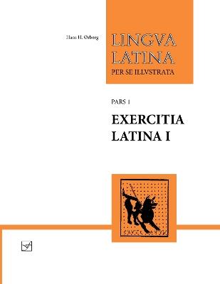 Exercitia Latina I: Exercises for Familia Romana - Hans H. rberg - cover
