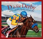 D Is for Derby: A Kentucy Derby Alphabet