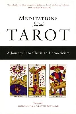 Meditations on the Tarot: A Journey into Christian Hermeticism - Anonymous - cover