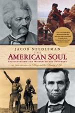 American Soul: Rediscovering the Wisdom of the Founders