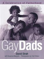 Gay Dads: A Celebration of Fatherhood