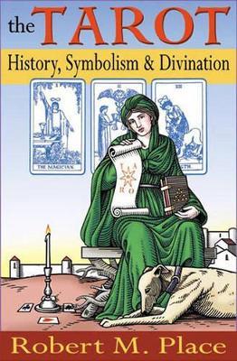 The Tarot: History Symbolism & Divination - Robert Place - cover