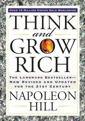 Think and Grow Rich: The Landmark Bestseller Now Revised and Updated for the 21st Century - Napoleon Hill - cover