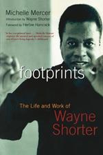 Footprints: The Life and Work of Wayne Shorter